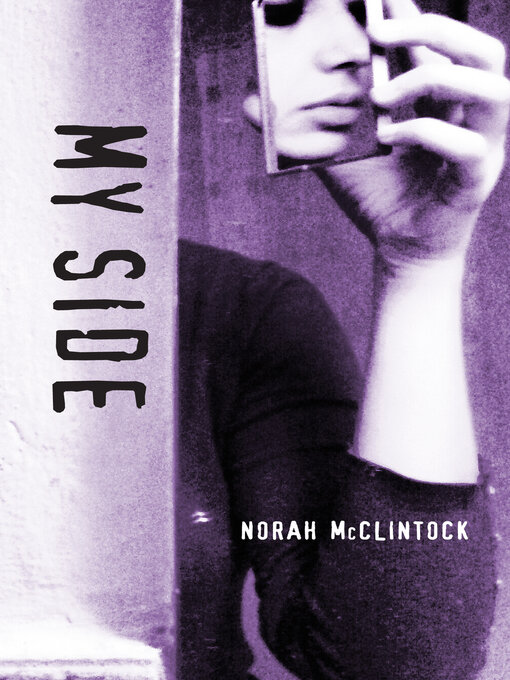 Title details for My Side by Norah McClintock - Wait list